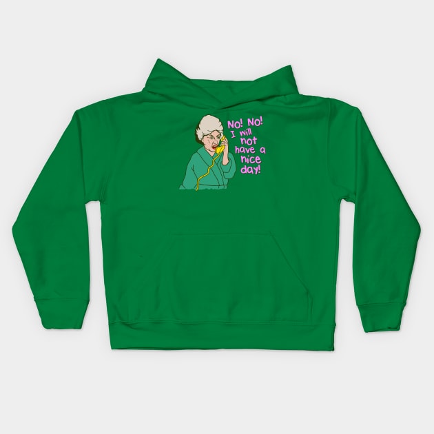 Dorothy Zbornak No I Will Not Have a Nice Day! Kids Hoodie by darklordpug